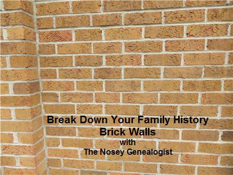 Break Down Your Family History Brick Walls